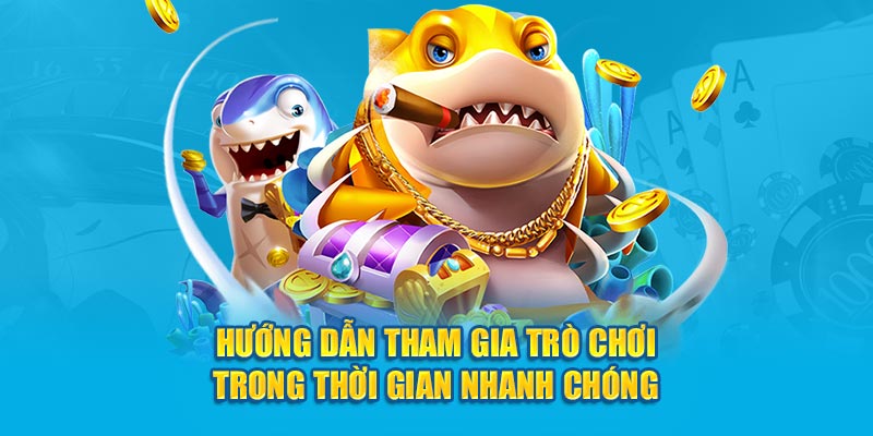 Hướng dẫn tham gia trò chơi trong thời gian nhanh chóng